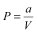 P equals a over V